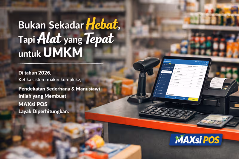 5 Alasan Kenapa MAXsi POS Aplikasi Kasir Terbaik 2026 untuk UMKM Indonesia